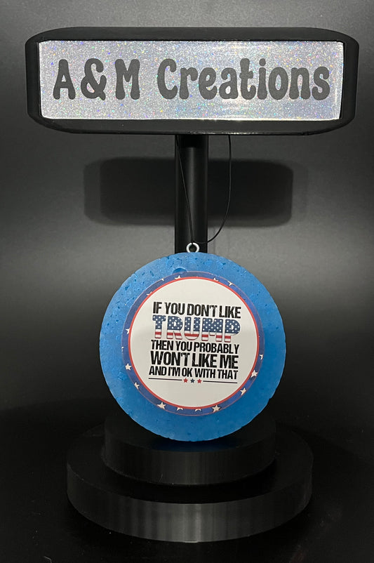 If you don't like Trump Blue Round No Glitter Freshie